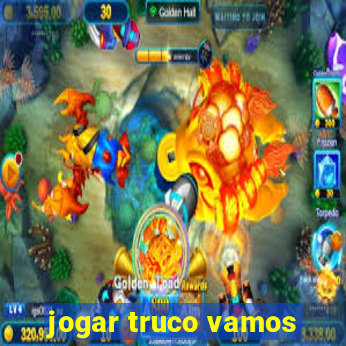 jogar truco vamos